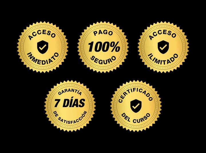 Acceso inmediato, pago 100% seguro, acceso ilimitado, garantía de 7 días, certificado del curso
